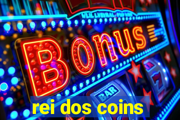 rei dos coins